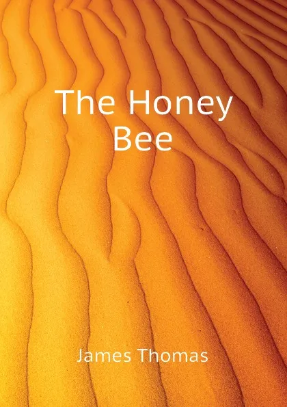 Обложка книги The Honey Bee, James Thomas