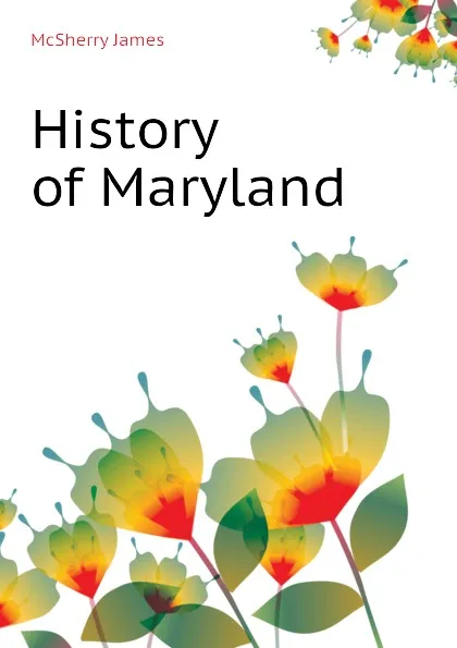 Обложка книги History of Maryland, McSherry James