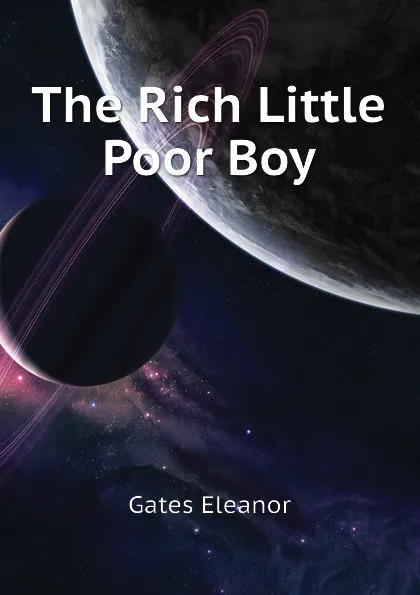 Обложка книги The Rich Little Poor Boy, Gates Eleanor