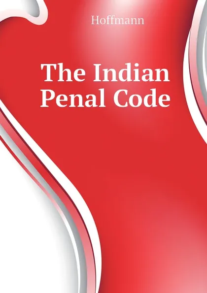 Обложка книги The Indian Penal Code, Hoffmann