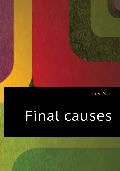 Обложка книги Final causes, Janet Paul