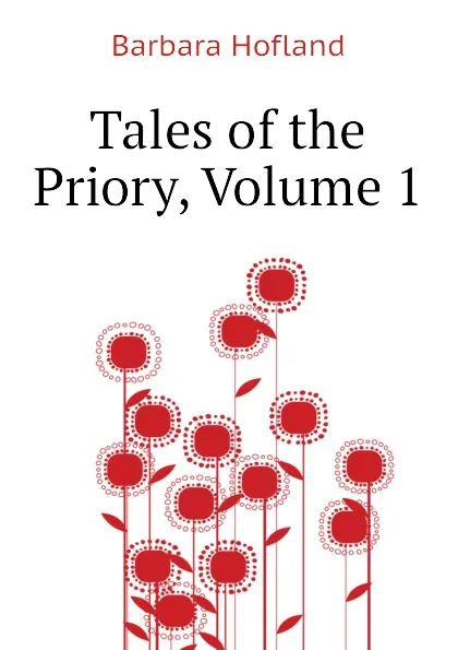 Обложка книги Tales of the Priory, Volume 1, Hofland