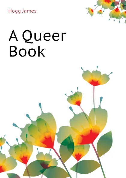 Обложка книги A Queer Book, Hogg James