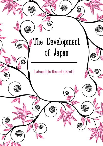 Обложка книги The Development of Japan, Latourette Kenneth Scott