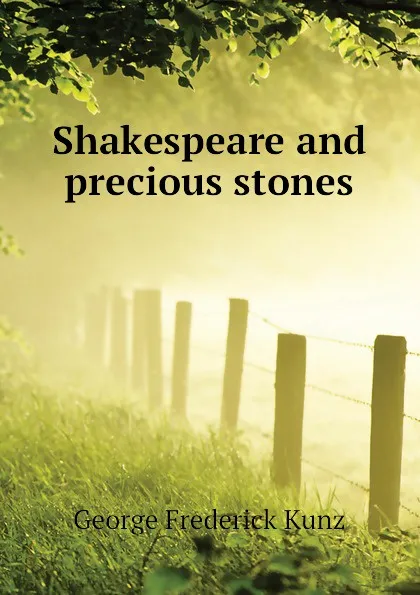 Обложка книги Shakespeare and precious stones, George F. Kunz