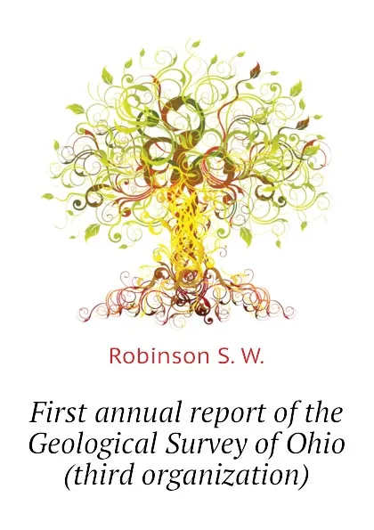 Обложка книги First annual report of the Geological Survey of Ohio (third organization), Robinson S. W.