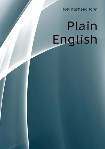 Обложка книги Plain English, Hollingshead John