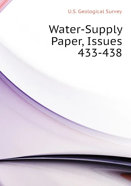 Обложка книги Water-Supply Paper, Issues 433-438, U.S. Geological Survey