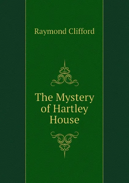 Обложка книги The Mystery of Hartley House, Raymond Clifford