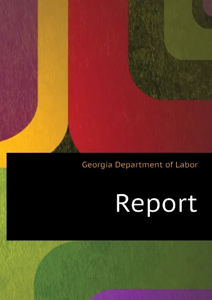 Обложка книги Report, Georgia Department of Labor