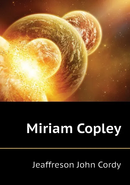 Обложка книги Miriam Copley, Jeaffreson John Cordy