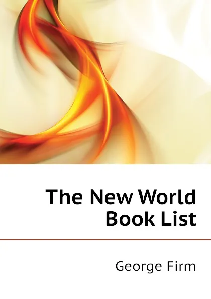 Обложка книги The New World Book List, George Firm