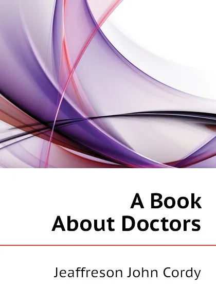 Обложка книги A Book About Doctors, Jeaffreson John Cordy