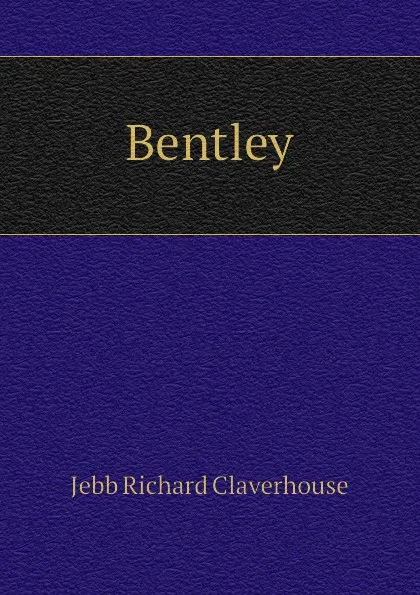 Обложка книги Bentley, Jebb Richard Claverhouse