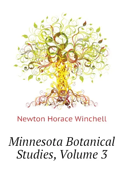 Обложка книги Minnesota Botanical Studies, Volume 3, Newton Horace Winchell