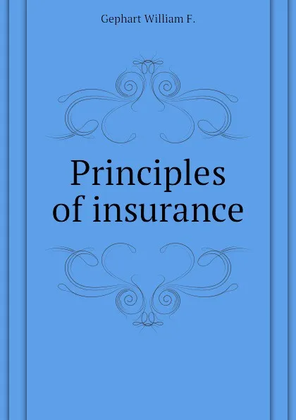 Обложка книги Principles of insurance, Gephart William F.