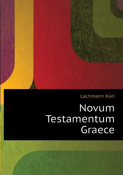 Обложка книги Novum Testamentum Graece, Lachmann Karl