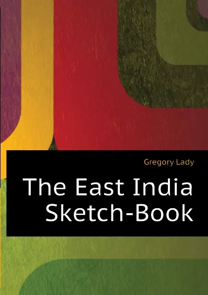 Обложка книги The East India Sketch-Book, Lady