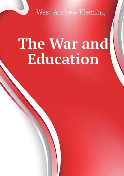 Обложка книги The War and Education, West Andrew Fleming