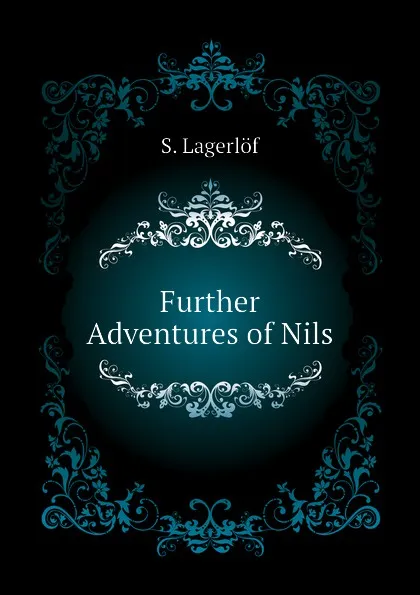 Обложка книги Further Adventures of Nils, Lagerlöf Selma