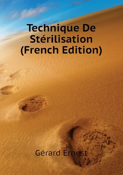 Обложка книги Technique De Sterilisation (French Edition), Gérard Ernest