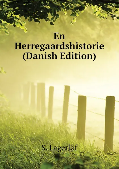 Обложка книги En Herregaardshistorie (Danish Edition), Lagerlöf Selma