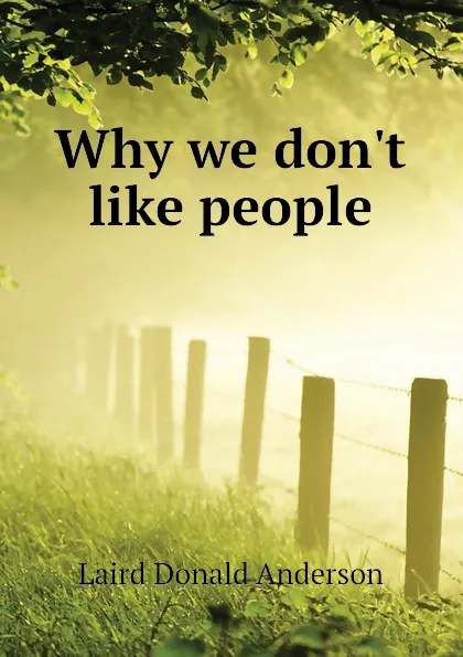 Обложка книги Why we dont like people, Laird Donald Anderson