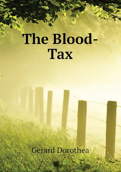 Обложка книги The Blood-Tax, Gerard Dorothea