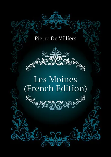 Обложка книги Les Moines (French Edition), Pierre De Villiers