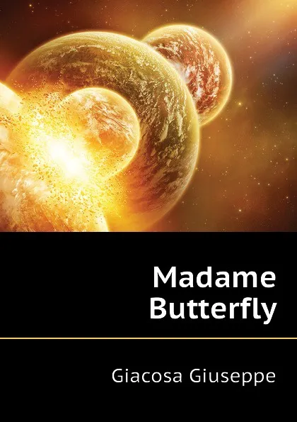 Обложка книги Madame Butterfly, Giacosa Giuseppe