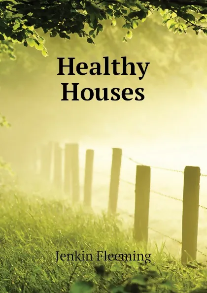 Обложка книги Healthy Houses, Jenkin Fleeming