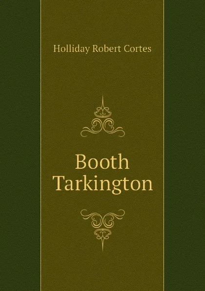 Обложка книги Booth Tarkington, Holliday Robert Cortes