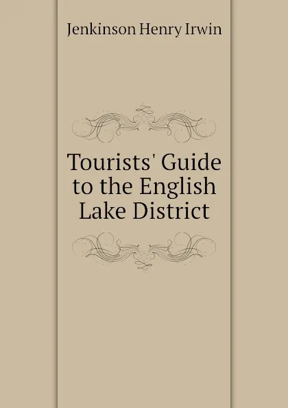 Обложка книги Tourists Guide to the English Lake District, Jenkinson Henry Irwin