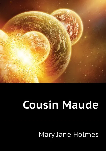 Обложка книги Cousin Maude, Holmes Mary Jane