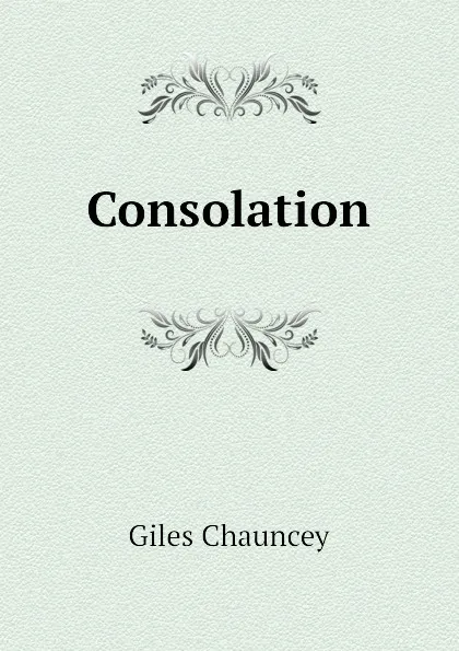 Обложка книги Consolation, Giles Chauncey