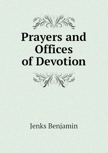 Обложка книги Prayers and Offices of Devotion, Jenks Benjamin