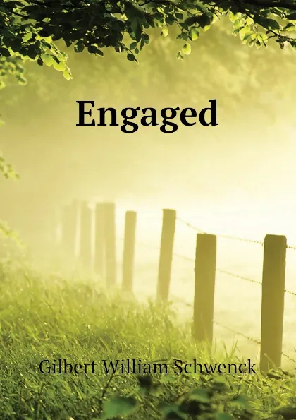 Обложка книги Engaged, W.S. Gilbert