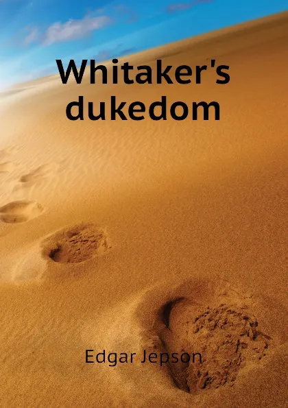 Обложка книги Whitakers dukedom, Jepson Edgar