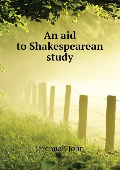 Обложка книги An aid to Shakespearean study, Jeremiah John