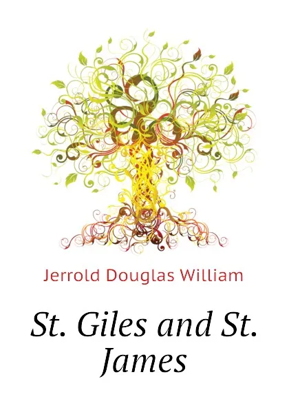 Обложка книги St. Giles and St. James, Jerrold Douglas William