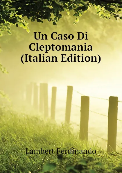 Обложка книги Un Caso Di Cleptomania  (Italian Edition), Lambert Ferdinando