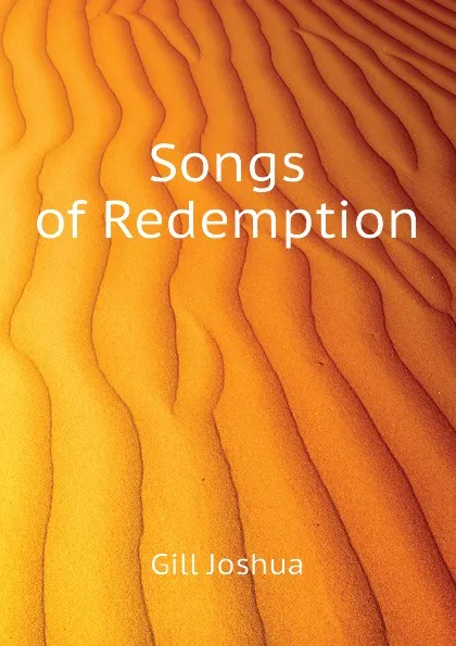 Обложка книги Songs of Redemption, Gill Joshua