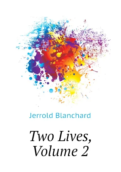 Обложка книги Two Lives, Volume 2, Jerrold Blanchard