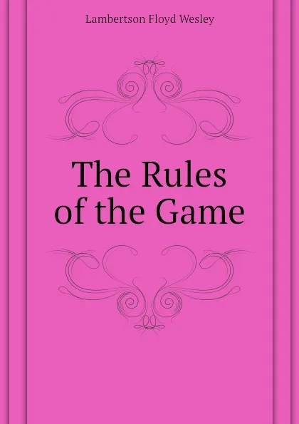 Обложка книги The Rules of the Game, Lambertson Floyd Wesley