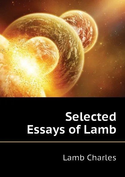 Обложка книги Selected Essays of Lamb, Lamb Charles