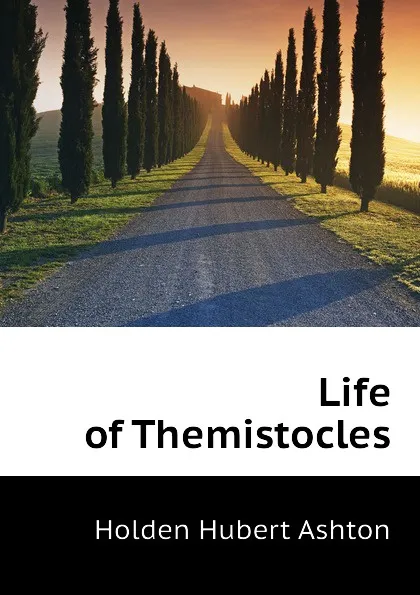 Обложка книги Life of Themistocles, Holden Hubert Ashton