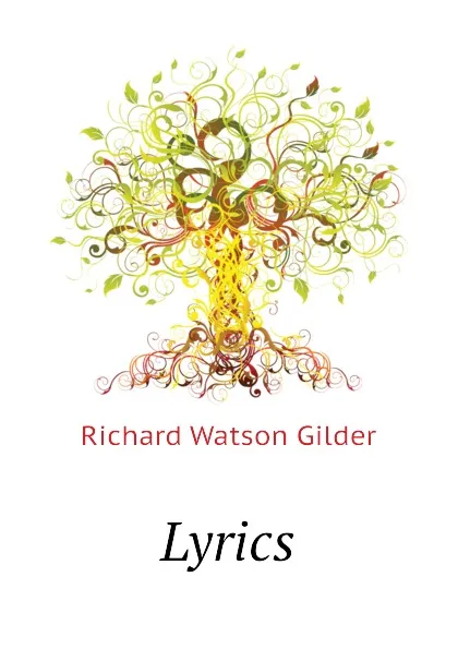 Обложка книги Lyrics, Gilder Richard Watson