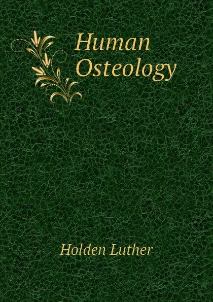 Обложка книги Human Osteology, Holden Luther
