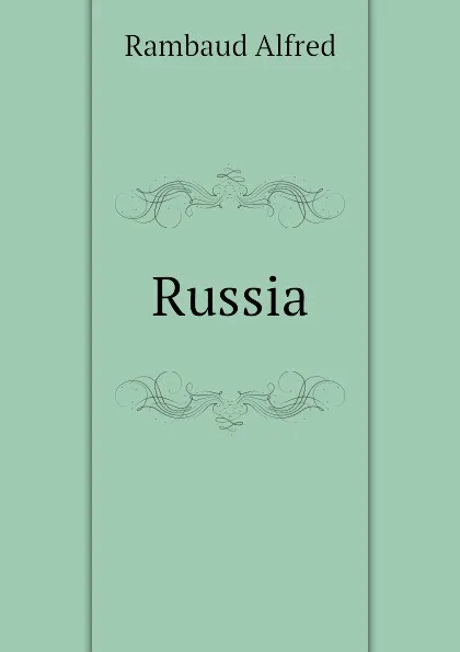 Обложка книги Russia, Rambaud Alfred