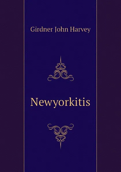 Обложка книги Newyorkitis, Girdner John Harvey